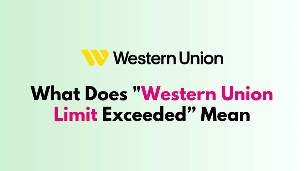 what-does-western-union-limit-exceeded-mean-networkbuildz