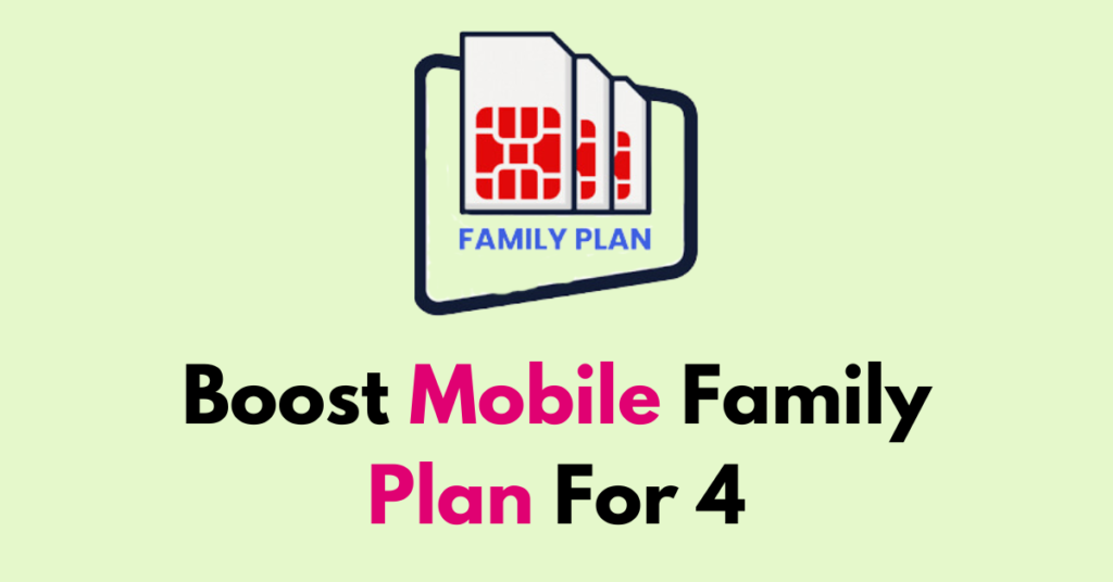 Boost Mobile Family Plan For 4 - NetworkBuildz