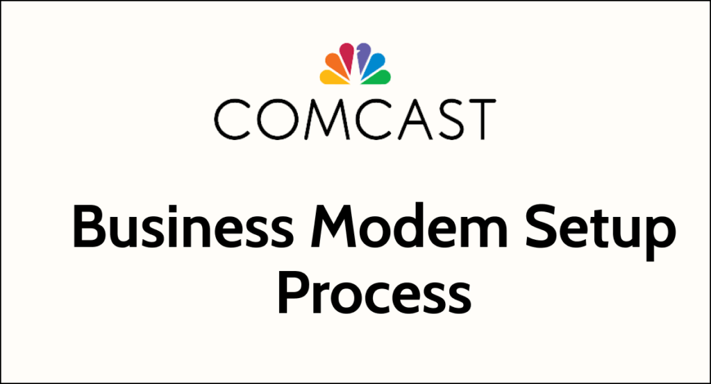 Comcast Business Modem Setup Process And All Settings