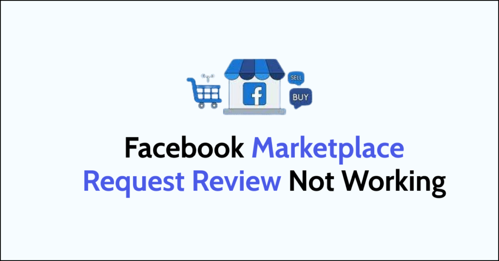 How To Fix Facebook Marketplace Request Review Not Working NetworkBuildz
