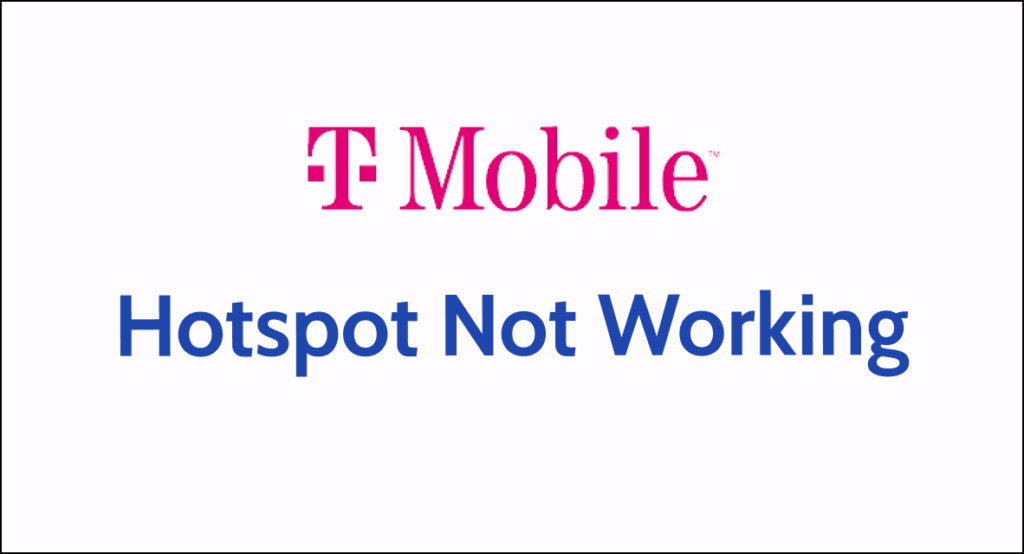 How To Fix TMobile Hotspot (Project 10 Million) Not Working