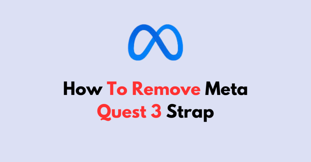 how-to-remove-meta-quest-3-strap-networkbuildz