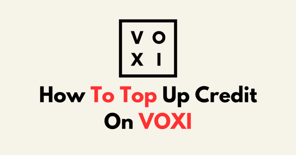 How To Top Up Credit On VOXI - NetworkBuildz