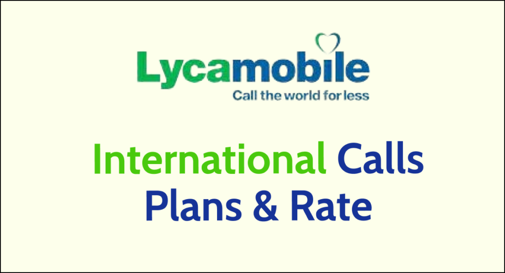 Lycamobile International Calls Plans & Rate NetworkBuildz