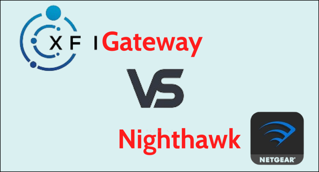 XFi Gateway Vs Nighthawk NetworkBuildz