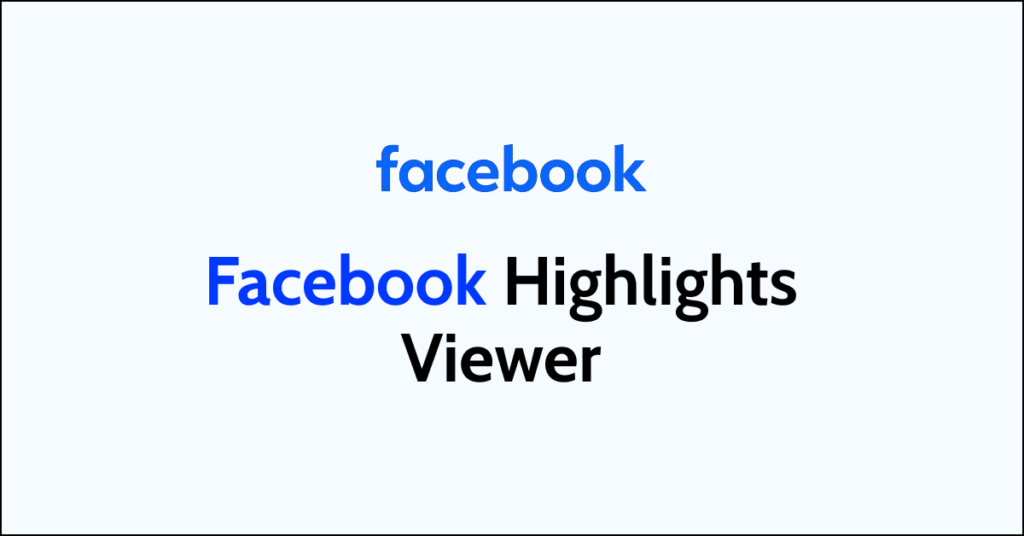 facebook-highlights-viewer-understanding-its-functions-and-features