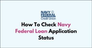 How To Check Navy Federal Loan Application Status - NetworkBuildz