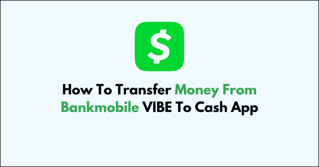 How To Transfer Money From Bankmobile VIBE To Cash App - NetworkBuildz - What Is Bankmobile Vibe Checking Account