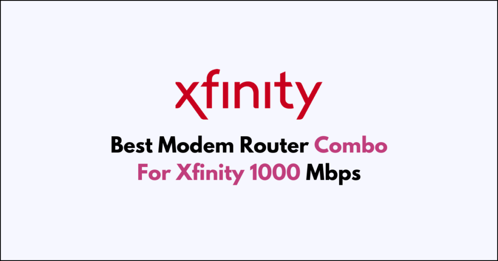 Best Modem Router Combo For Xfinity 1000 Mbps NetworkBuildz