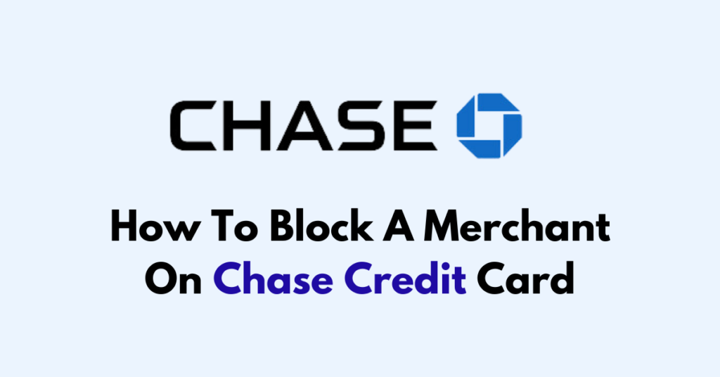 how-to-block-a-merchant-on-chase-credit-card-networkbuildz