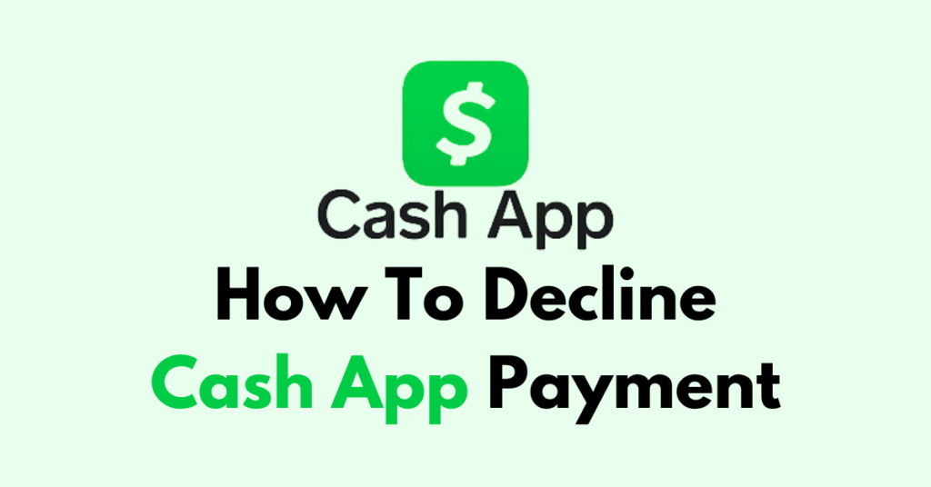 How To Decline Cash App Payment - NetworkBuildz