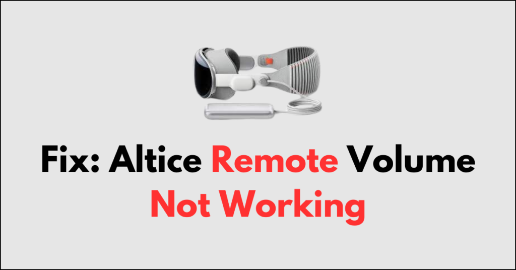 How To Fix Altice Remote Volume Not Working - NetworkBuildz