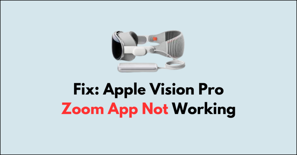 How To Fix Apple Vision Pro Zoom App Not Working - NetworkBuildz