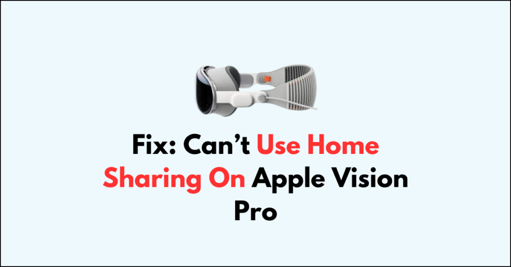 How To Fix Can't Use Home Sharing On Apple Vision Pro - NetworkBuildz