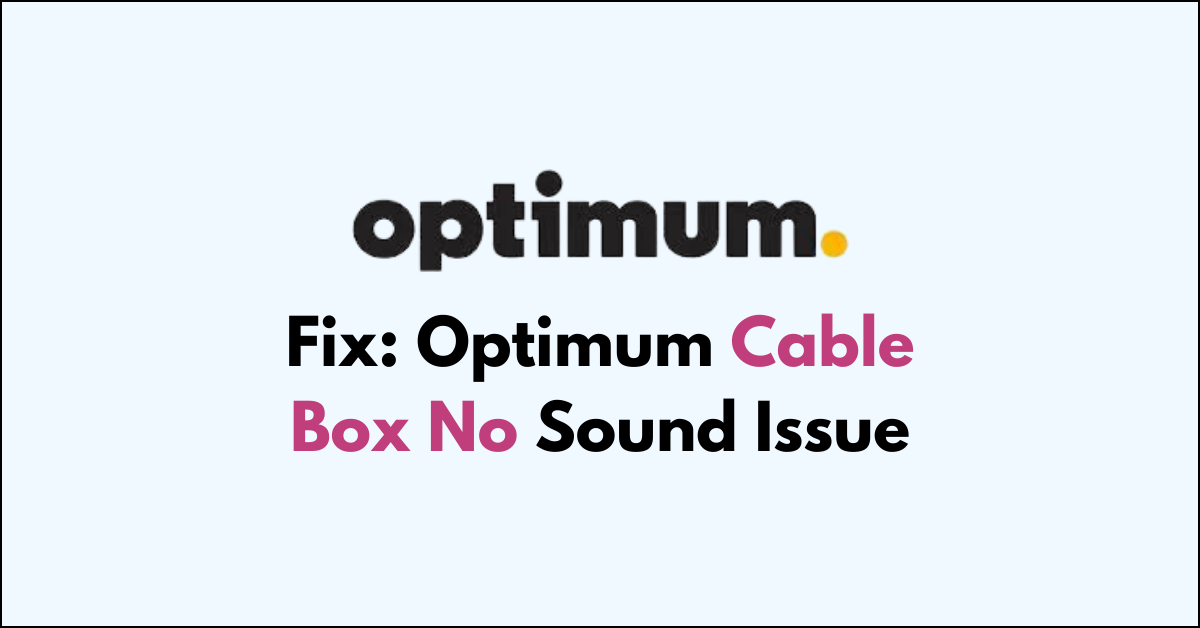 How To Fix Optimum Cable Box No Sound Issue NetworkBuildz