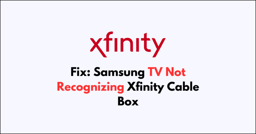 How To Fix Samsung TV Not Recognizing Xfinity Cable Box NetworkBuildz