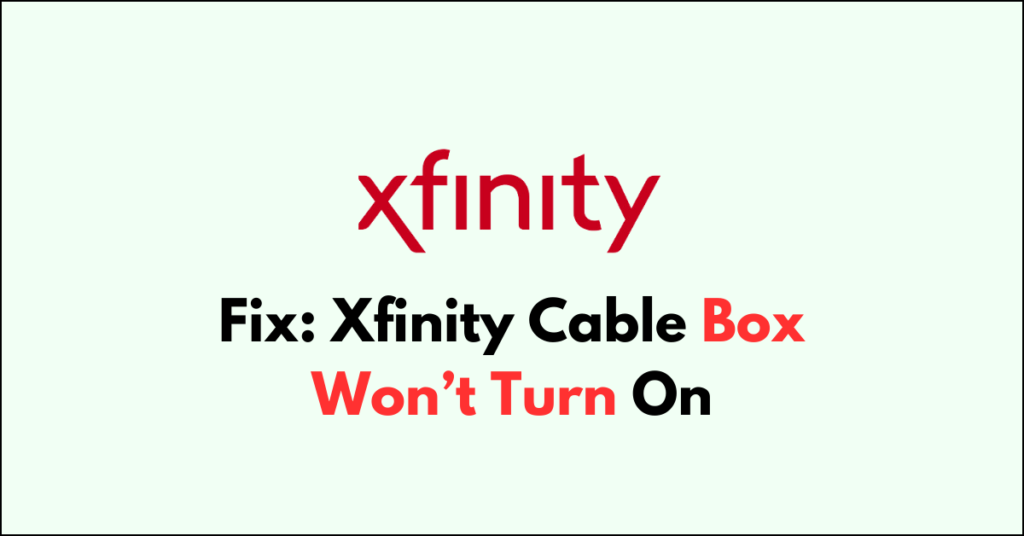 How To Fix Xfinity Cable Box Won't Turn On NetworkBuildz