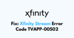 How To Fix Xfinity Stream Error Code TVAPP-00502 - NetworkBuildz