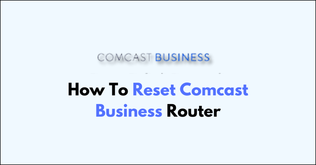 How To Reset Comcast Business Router - NetworkBuildz