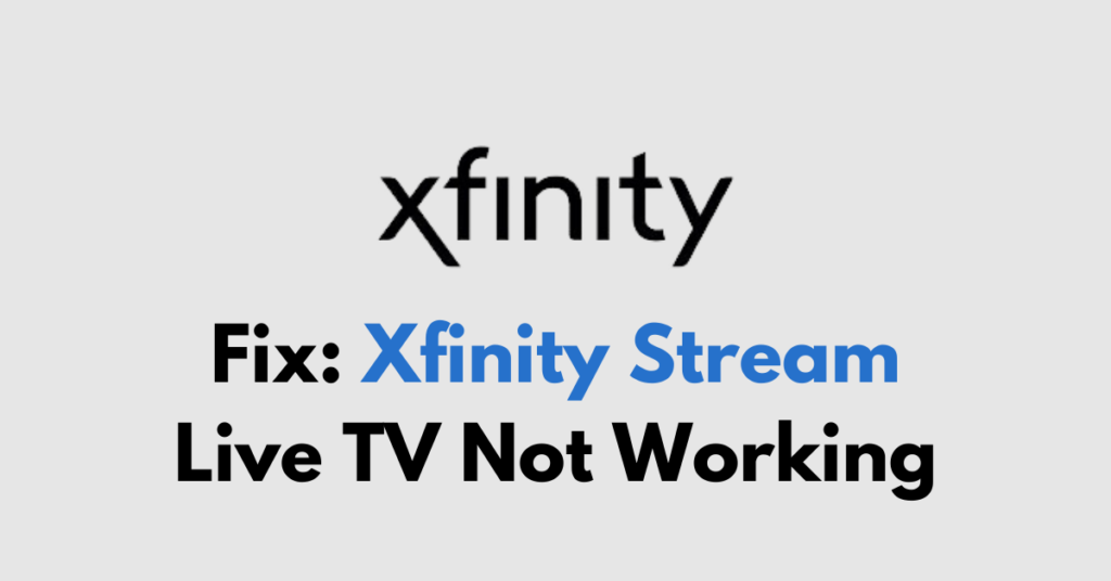 How To Fix Xfinity Stream Live TV Not Working NetworkBuildz