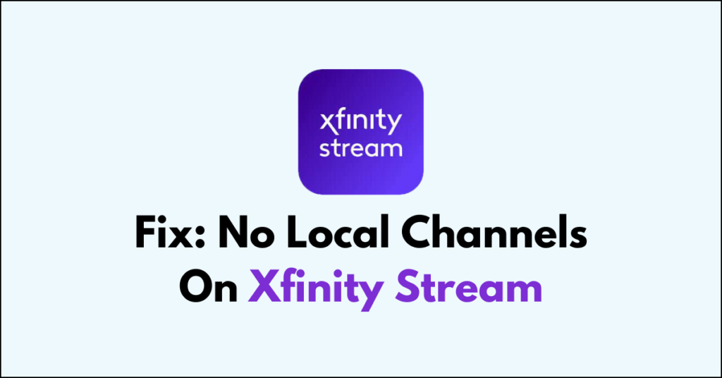 How To Fix No Local Channels On Xfinity Stream Networkbuildz