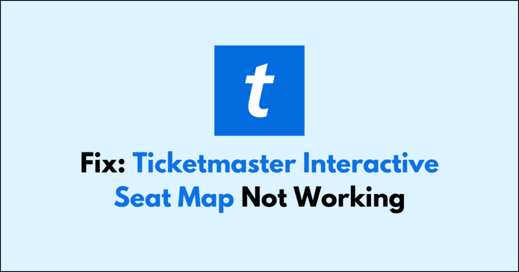 How To Fix Ticketmaster Interactive Seat Map Not Working NetworkBuildz