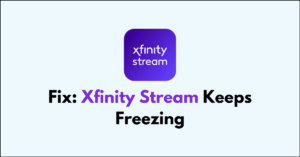 How To Fix Xfinity Stream Keeps Freezing - NetworkBuildz