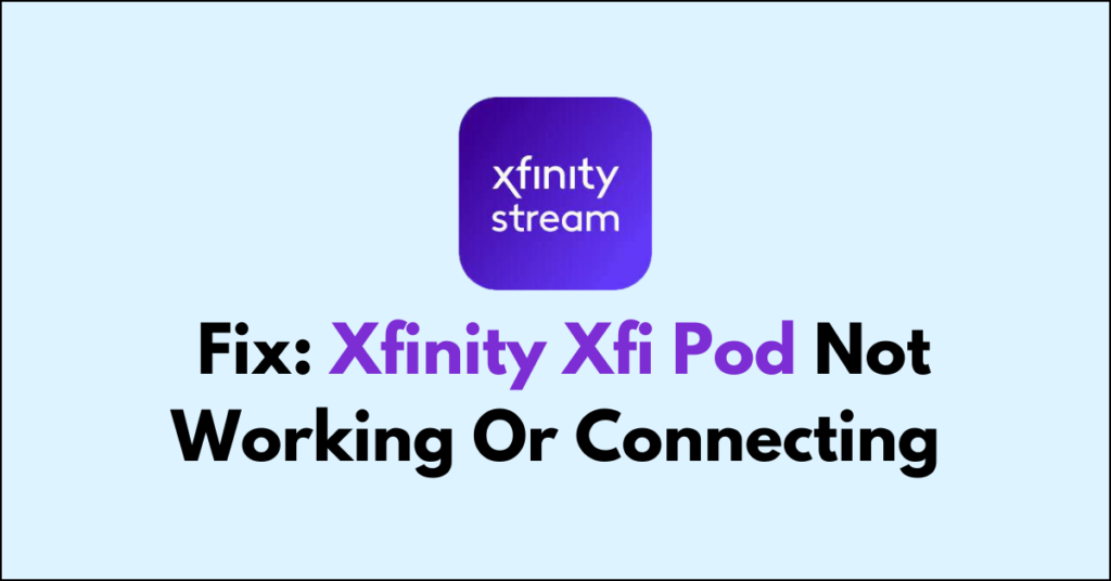 How To Fix Xfinity Xfi Pod Not Working Or Connecting NetworkBuildz