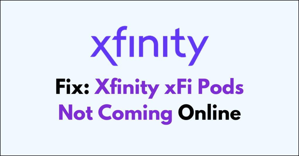 How To Fix Xfinity XFi Pods Not Coming Online NetworkBuildz