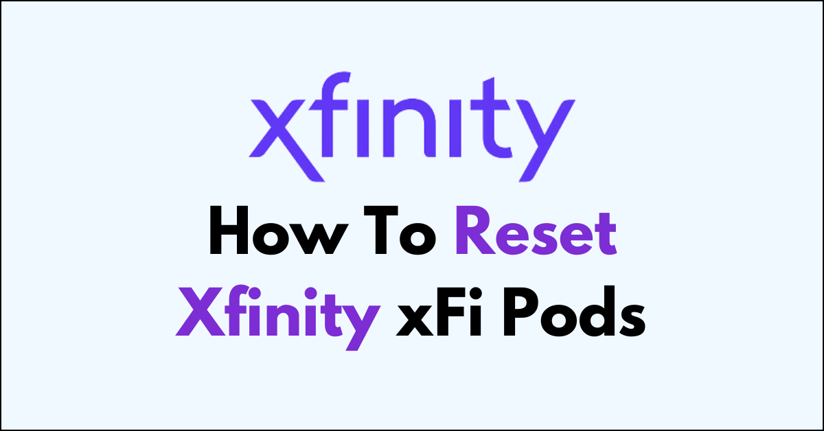 How To Reset Xfinity XFi Pods NetworkBuildz