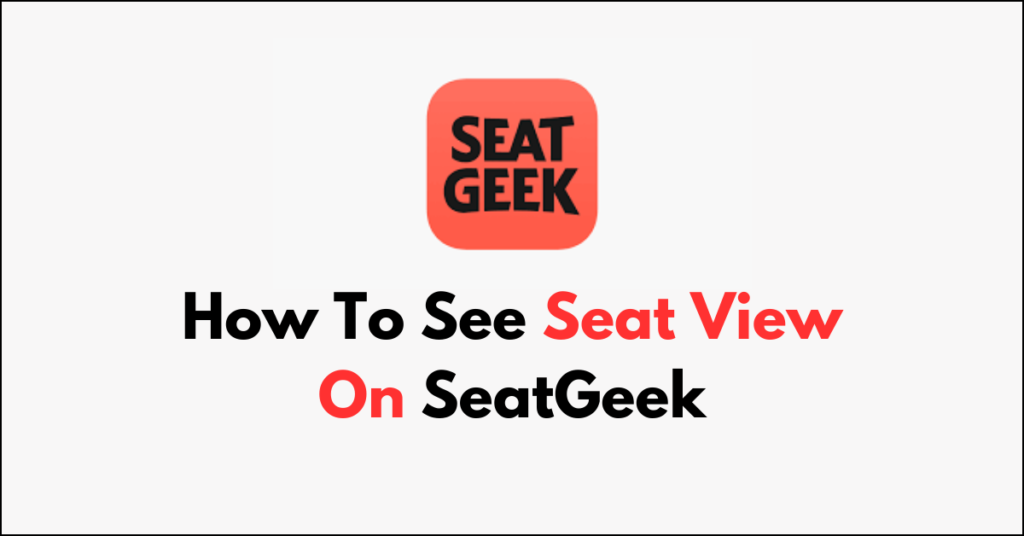 How To See Seat View On SeatGeek NetworkBuildz