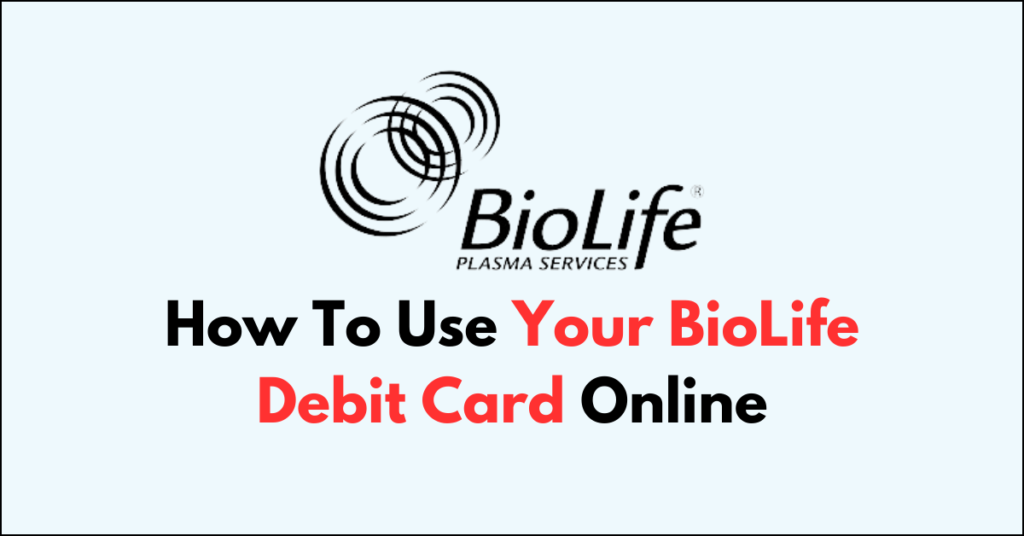 How To Use Your BioLife Debit Card Online NetworkBuildz