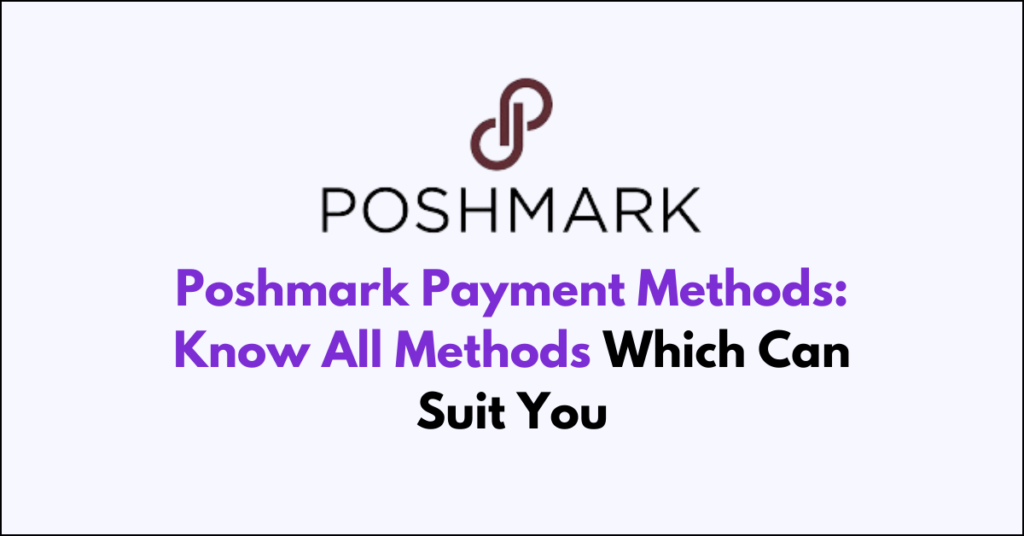 Poshmark Payment Methods: Know All Methods Which Can Suit You ...